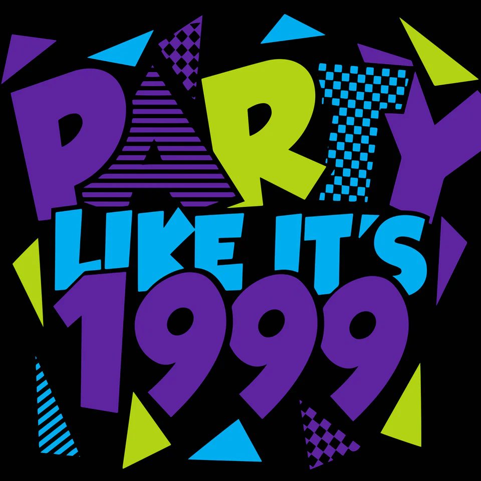 Let’s Party Like It’s 1999…At Least For a Minute or Two